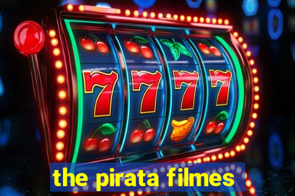 the pirata filmes